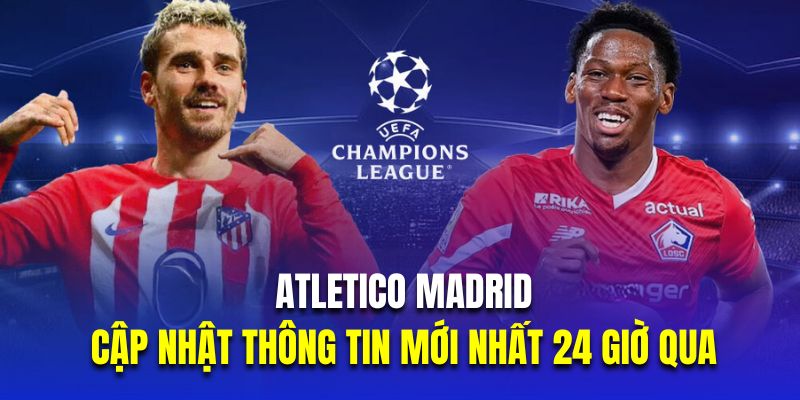 tin mới nhất về atletico madrid