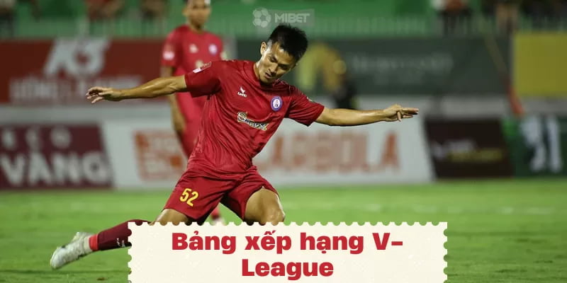 Tìm hiểu về Bảng Xếp Hạng V-League