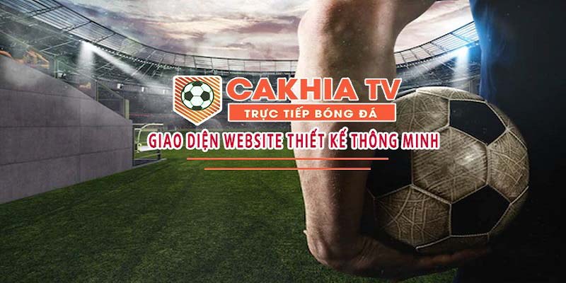 Cakhia TV có rất nhiều tính năng hấp dẫn